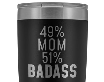 Badass Mom Tumbler: Laser Etched Stainless Steel, Gift for Mom
