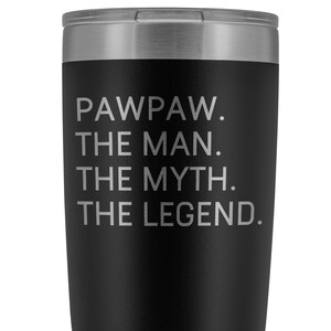 Pawpaw Gifts Pawpaw The Man Myth Legend Gifts for Pawpaw Pawpaw Gifts Funny Pawpaw Gift Idea Pawpaw Mug Pawpaw Birthday Stainless Steel Cup