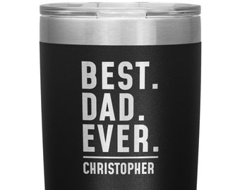 May include: Black stainless steel tumbler with a white inscription that reads "BEST. DAD. EVER.  CHRISTOPHER".