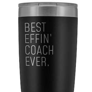 Funny Coach Tumbler: Laser Etched Stainless Steel Gift