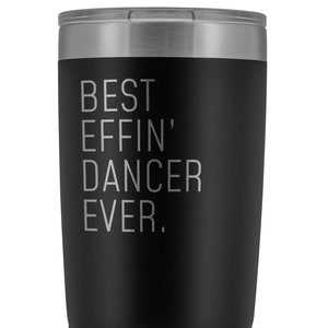 Dancing Gift, dancing tumbler, dancer gift, dancer mug, dance gift, dance mug, funny dance gift, dancing gift idea, dancer gift idea