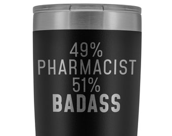 Funny Pharmacist Tumbler, Graduation Gift, 20oz Stainless Steel
