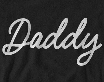 Daddy Shirt | Daddy Cursive | Dad Shirt, Father's Day Shirt, Shirt for Daddy, Father Tee, Fathers Day Gift, Gift for Daddy, Daddy Birthday