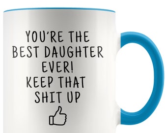 Daughter Birthday Gift, Funny Daughter Gift from Dad, Funny Coffee Mug, Daughter Mug, Daughter Gift Idea, Daughter Christmas, Gift from Mom