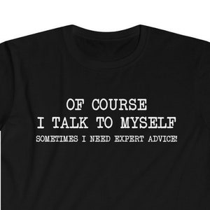 Funny Sarcasm Graphic T-Shirt: Expert Advice Tee, Gag Gift