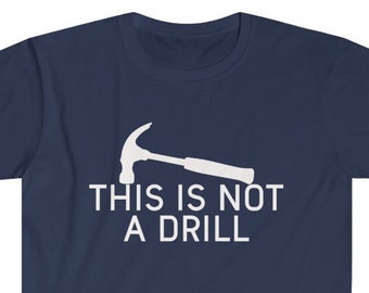 This is Not A Drill Funny T-shirt PS_0263W Novelty Gift T-shirt Kids ...