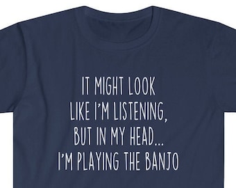 Funny Banjo Player T-Shirt: In My Head I'm Playing