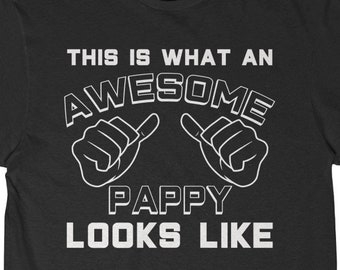 Pappy Gifts What An Awesome Pappy Looks Like T-Shirt Pappy Shirt Gift for Pappy Christmas Gift Pappy Gag Tshirt Funny Pappy Mens T Shirt