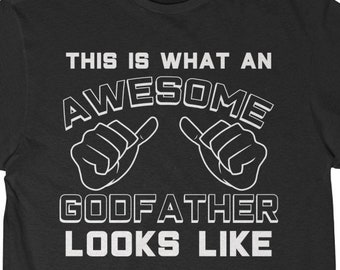 Godfather Gifts Awesome Godfather Looks Like T-Shirt Godfather Shirt Gift for Godfather Christmas Gag Tshirt Funny Godfather Mens T Shirt