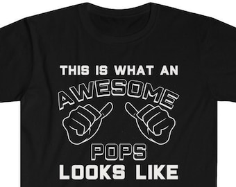 Pops Gifts What An Awesome Pops Looks Like T-Shirt Pops Shirt Gift for Pops Christmas Gift Pops Gag Tshirt Funny Pops Gift Idea Mens T Shirt