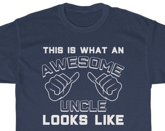 Uncle Gifts What An Awesome Uncle Looks Like T-Shirt Uncle Shirt Gift for Uncle Christmas Gift Uncle Gag Tshirt Funny Uncle Mens T Shirt