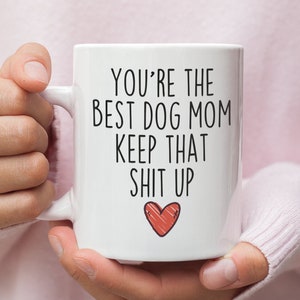 Gift for dog lover, dog mom gifts, funny dog mom gift, dog owner mug, dog mom coffee mug, dog mom gift idea, best dog mom birthday gift