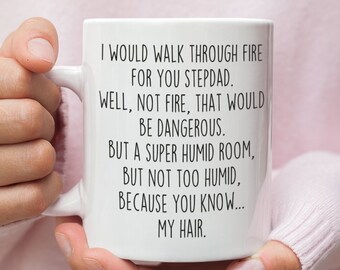 Funny Stepdad Coffee Mug, "Walk Through Fire" Saying