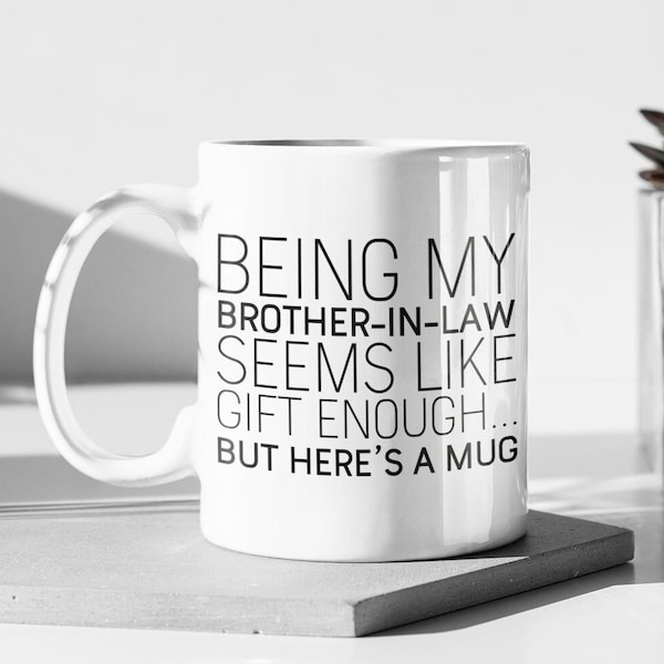 Brother In Law Gift Brother-In-Law Christmas Gift Best Brother In Law Present Funny Brother In Law Gifts Birthday Brother In Law Coffee Mug