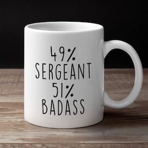 Sergeant Gift Idea, Sergeant Gifts, Christmas Gift For Sergeant, Police Sergeant, Funny Gag Gift, Sergeant Coffee Mug, Sergeant Mugs Present