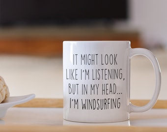 Funny Windsurfing Coffee Mug: Windsurf Lover Gift