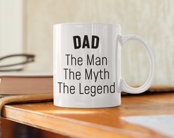 Dad The Man, The Myth, The Legend Coffee Mug