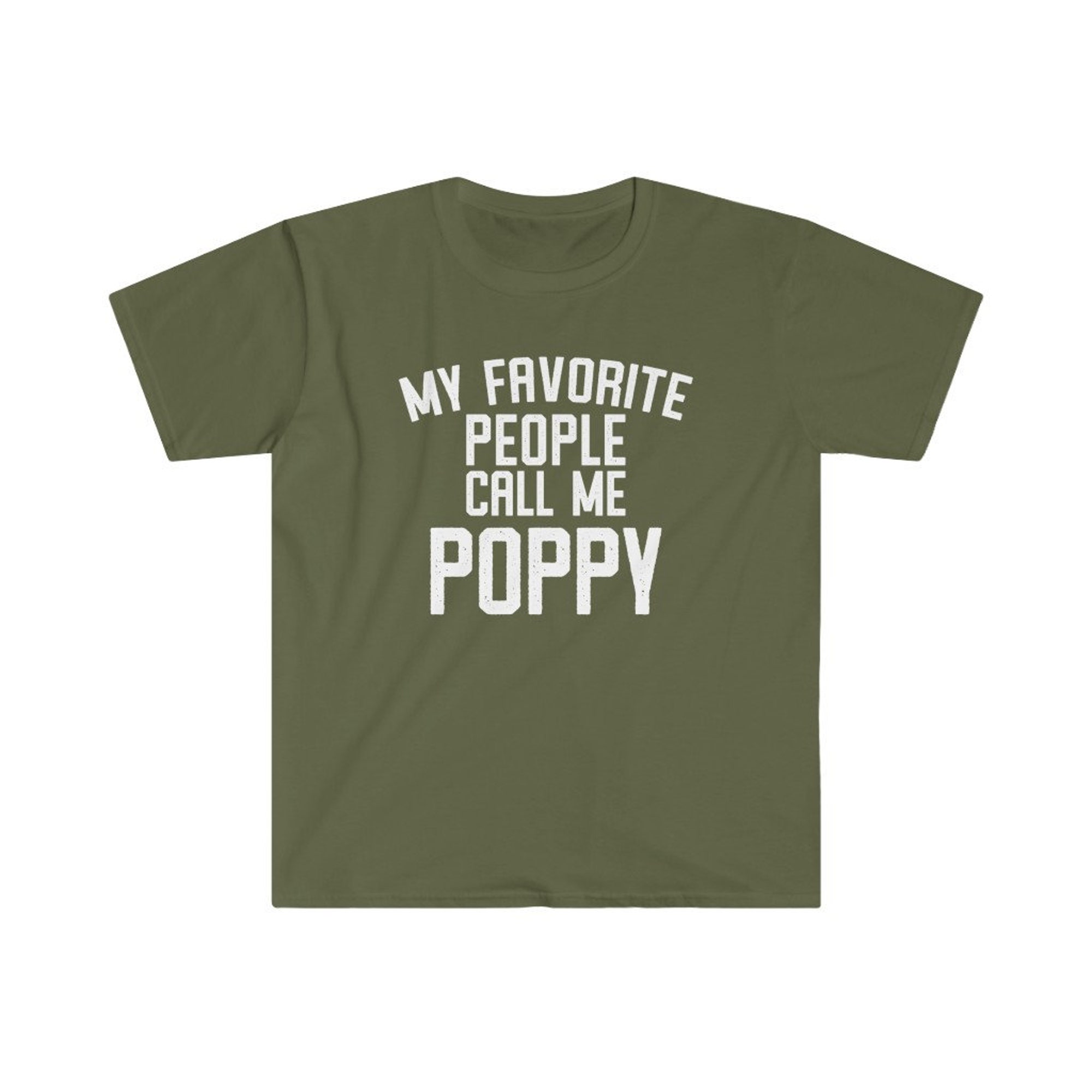 Discover Poppy Shirt, Poppy Gift, Poppy Tshirt, Gifts for Poppy, Poppy T shirt, Fathers Day Gift, Funny Poppy Gift, My Favorite People Call Me Poppy