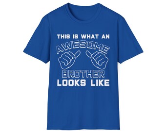 Brother Gifts Awesome Brother Looks Like T-shirt Brother Shirt