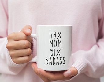 Funny Mom Coffee Mug, 49/51 Mom Badass, Mothers Day Gift