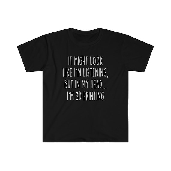 3d Printing Shirt | 3d Printer T-Shirt Gift Idea For Geeks 3d Printing Shirt | 3d Printer T-Shirt Gift Idea For Geeks