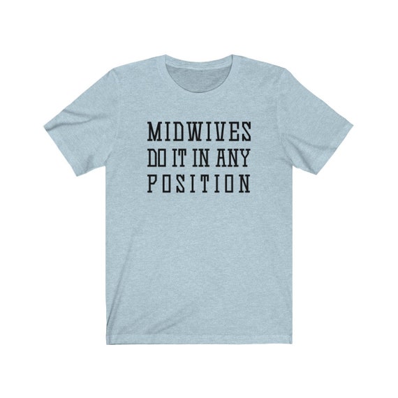 Midwife Shirt Midwifery Shirt Midwifery Gift for Midwife Gifts Future Midwife Shirt Midwife in Training Shirt Midwife Student Midwife Tee