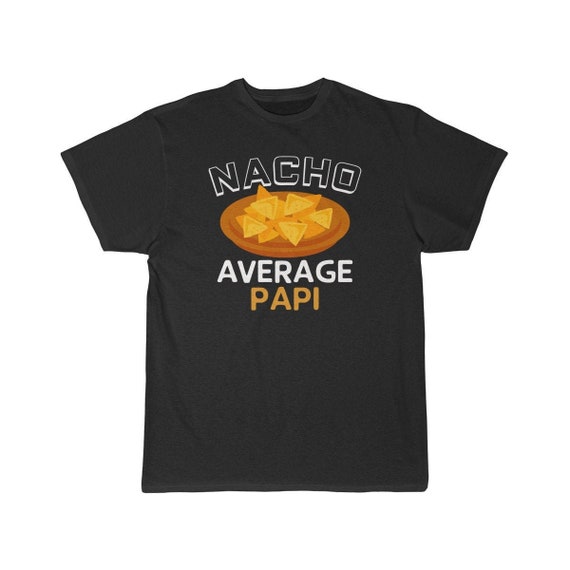 Mens Natcho Average Dad Funny Men Graphic Gift Shirt Fathers Gift Mens Natcho Average Dad Funny Men Graphic Gift Shirt Fathers Gift