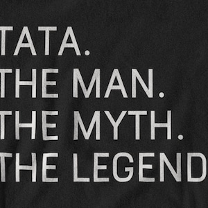 Tata Shirt, Tata Gift | Tata Man Myth Legend | Gifts for Tata, Tata Birthday Gift, Fathers Day Gift, Tata Christmas Best Tata Present TShirt