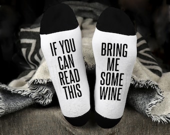 Funny Wine Socks: If You Can Read This, Bring Me Wine