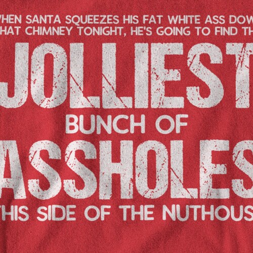Funny Christmas Shirt Funny Sarcastic Christmas Novelty Tee for Guys Santa Jolliest Bunch of A-Holes Men T Shirt Holiday Tshirt Naughty Nice