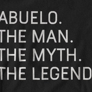 Abuelo The Man Myth Legend T-Shirt: Abuelo Gift