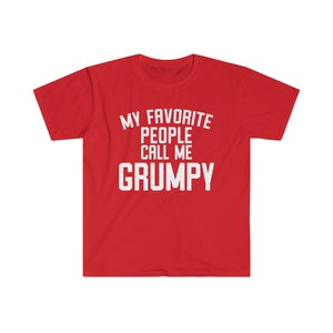 Grumpy Shirt, Grumpy Gift, Grumpy Tshirt, Gifts for Grumpy T shirt, Fathers Day Gift Funny, My Favorite People Call Me Grumpy T-Shirt Red