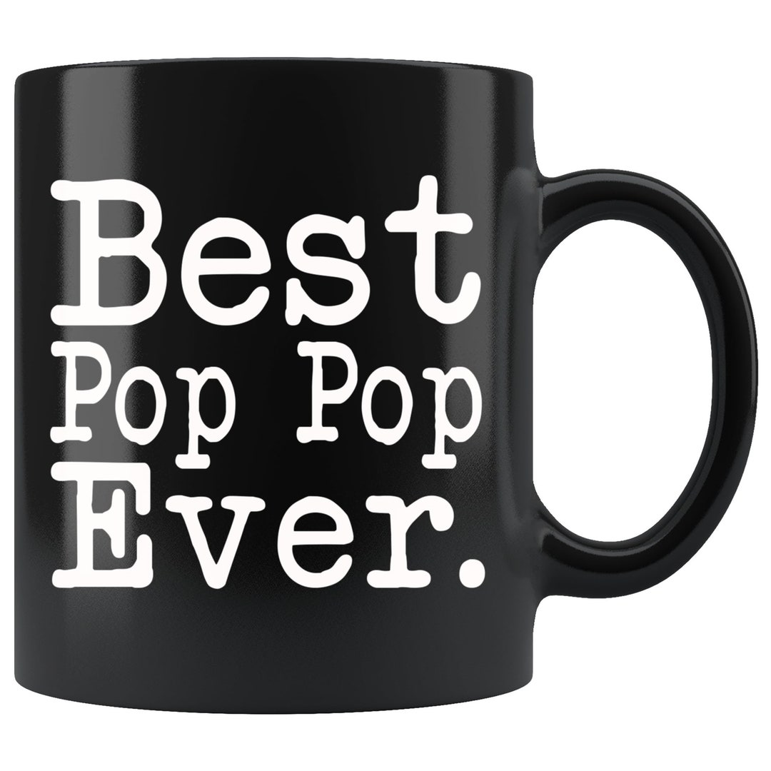 Pop Pop Gift Best Pop Pop Ever Gift Unique Pop Pop Mug Fathers Etsy