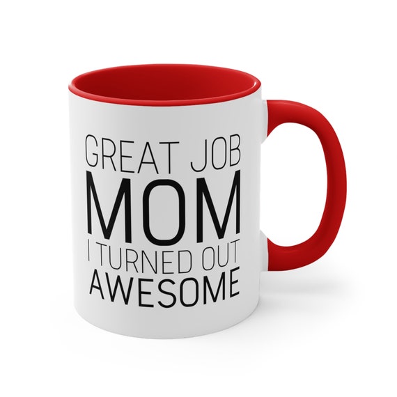 Mom Christmas Gift From Daughter Great Job Mom Funny Coffee Mug