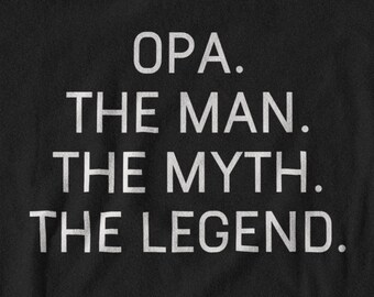 Funny Opa T-Shirt: The Man, The Myth, The Legend