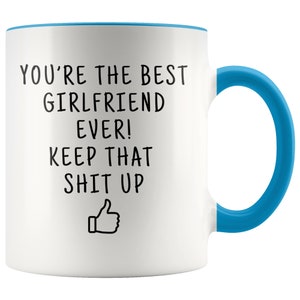 Best girlfriend ever, girlfriend coffee mug, funny gag gift, gift for girlfriend, gf gifts, gf gift idea, gift for gf, best girlfriend gift Blue