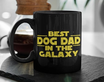 Dog gifts Men Best Dog Dad In The Galaxy Funny Dog Dad Gift Dog Dad Mug Gift for Dog Dad Christmas Birthday Gift Dog Dad Coffee Mug