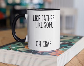 Funny Dad Coffee Mug: Like Father Like Son Gift