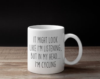 Funny Cycling Mug: "In My Head I'm Cycling" Coffee Cup