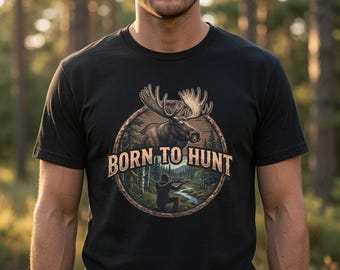 Moose Hunting Shirt, Bull Moose Rifle Tee, Big Game Hunter Gift, Born to Hunt