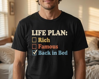 Funny Life Plan Shirt, Sarcastic Quote Tee, Lazy Day Gift