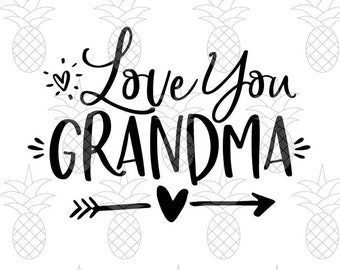 Love You Grandma SVG DXF PDF Gift Idea Mother's Day Birthday Clipart Cricut Silhouette