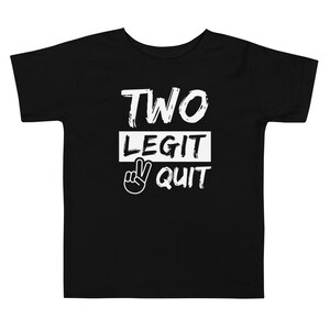 Two Legit 2 Quit Toddler Short Sleeve Tee | 2nd Birthday Shirt, 90s Party, Hip Hop Party