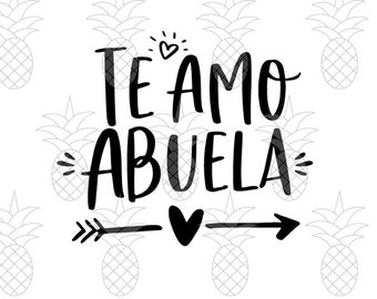 Te Amo Abuela, SVG DXF PDF Gift Idea Día de la Madre, Mother's Day, Birthday Clipart Cricut Silhouette