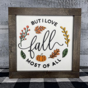 Fall Sign, I love Fall Most of All Sign, Pumpkins, Tiered tray sign, fall decor,  Wreath sign, mini wood sign, shelf sitter sign, 3D sign