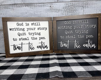 Trust the Author, God is still writing your story,  Inspirational Sign, Modern Farmhouse Decor, Christian Decor, Scripture Sign, Uplifting