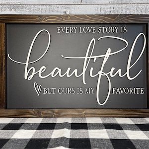 Every Love Story is Beautiful, But Ours is My Favorite Sign | 3D Sign | 3D  wedding sign | Anniversary Gift | Wedding Gift | Valentine Gift