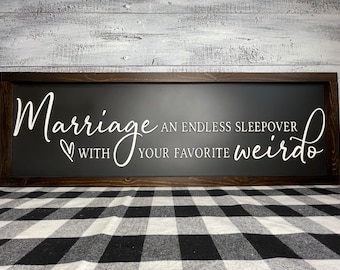 Marriage An Endless Sleepover With Your Favorite Weirdo Sign | 12 X 36 sign | 3D sign | bed sign | Wedding Gift | Weirdo Sign | Funny Sign