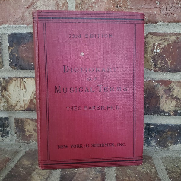 23rd Edition - Dictionary of Musical Terms - Compiled and Edited by Dr. Th. Baker - 1895