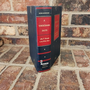 A Thousand Days - John F. Kennedy in the White House by Arthur M. Shlesinger, Jr.